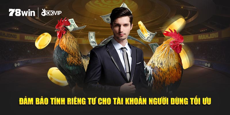 Đảm bảo tính riêng tư cho tài khoản người dùng tối ưu