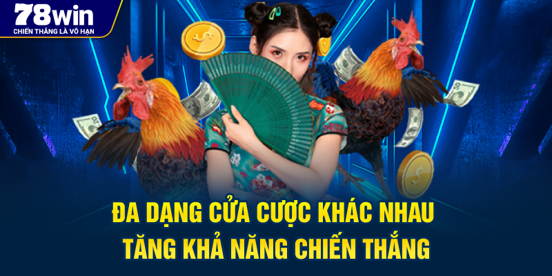 Đa dạng cửa cược khác nhau tăng khả năng chiến thắng